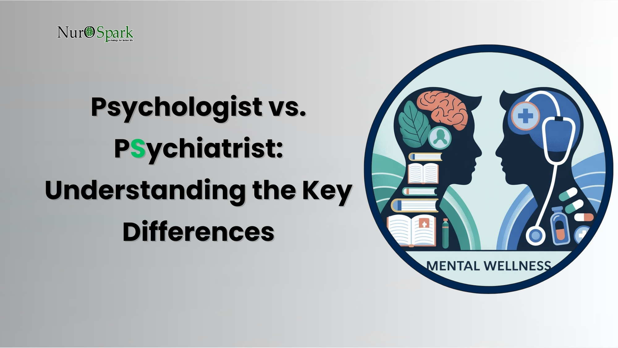 Psychologist vs. Psychiatrist: Understanding the Key Differences — NuroSpark psychology article cover image